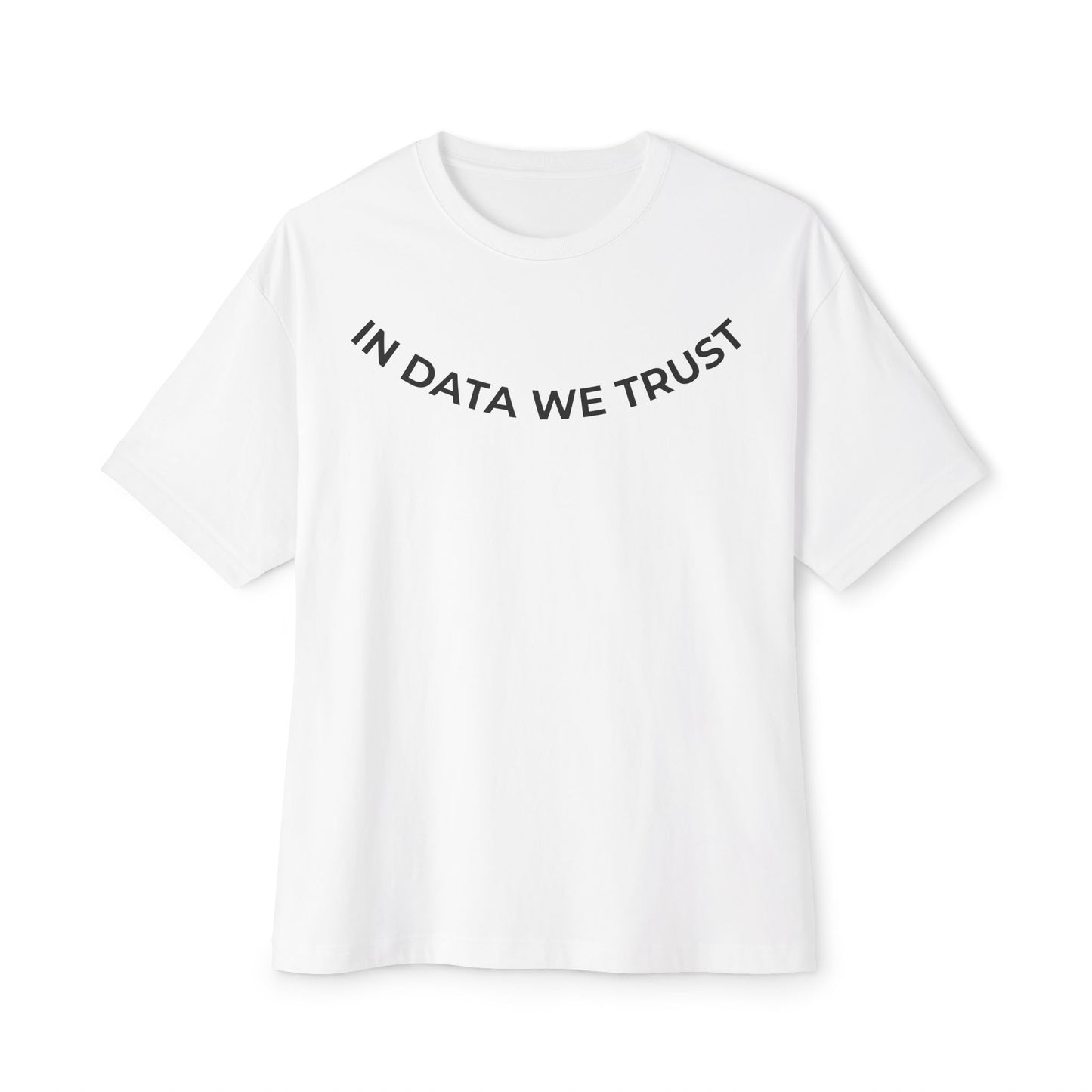 Data Trust Oversized T-Shirt | Cool Gift for Techies, Casualwear, Inspirational Tee, Data Lover's Shirt, Comfortable Relaxed Fit